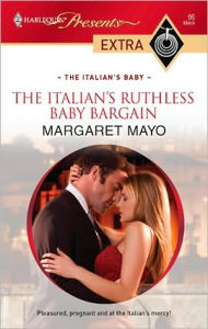 Title: The Italian's Ruthless Baby Bargain, Author: Margaret Mayo