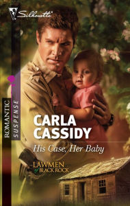 Title: His Case, Her Baby, Author: Carla Cassidy
