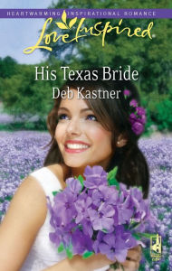 Title: His Texas Bride, Author: Deb Kastner