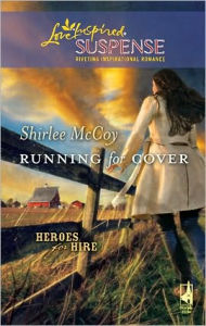 Title: Running for Cover (Heroes for Hire Series #1), Author: Shirlee McCoy