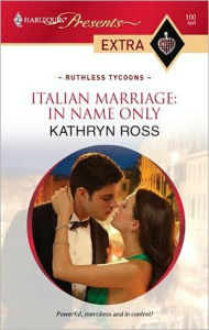 Title: Italian Marriage: In Name Only, Author: Kathryn Ross