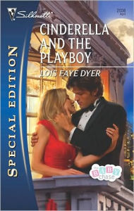 Title: Cinderella and the Playboy, Author: Lois Faye Dyer