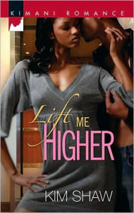 Title: Lift Me Higher, Author: Kim Shaw