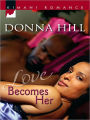 Love Becomes Her (Kimani Romance Series #005)