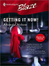 Title: Getting It Now! (Harlequin Blaze #223), Author: Rhonda Nelson