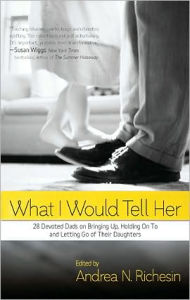 Title: What I Would Tell Her, Author: Andrea N. Richesin