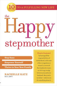 Title: The Happy Stepmother, Author: Rachelle Katz