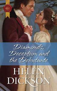 Title: Diamonds, Deception and the Debutante, Author: Helen Dickson