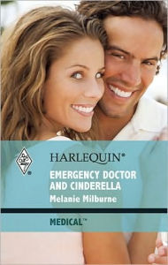 Title: Emergency Doctor and Cinderella, Author: Melanie Milburne