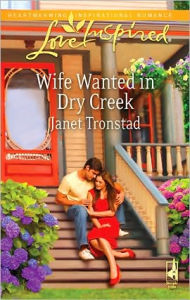 Title: Wife Wanted in Dry Creek: A Fresh-Start Family Romance, Author: Janet Tronstad