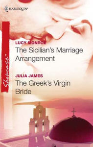 Title: The Sicilian's Marriage Arrangement / The Greek's Virgin Bride, Author: Lucy Monroe