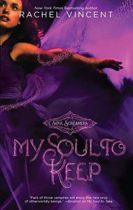 Title: My Soul to Keep (Soul Screamers Series #3), Author: Rachel Vincent