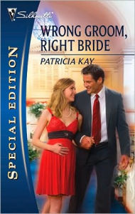 Title: Wrong Groom, Right Bride, Author: Patricia Kay