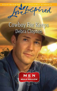 Title: Cowboy for Keeps, Author: Debra Clopton