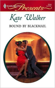 Title: Bound by Blackmail, Author: Kate Walker