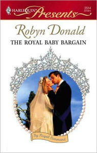 Title: The Royal Baby Bargain, Author: Robyn Donald