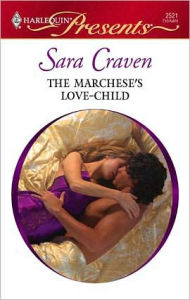 Title: The Marchese's Love-Child, Author: Sara Craven
