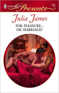 Title: For Pleasure...Or Marriage?, Author: Julia James