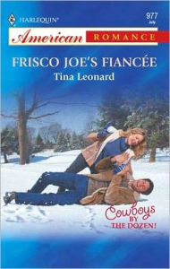Title: Frisco Joe's Fiancee (Cowboys by the Dozen Series #1), Author: Tina Leonard