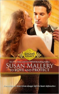 Title: To Love and Protect (Logan's Legacy Series), Author: Susan Mallery