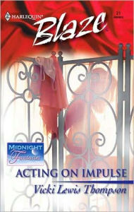 Title: Acting on Impulse, Author: Vicki Lewis Thompson