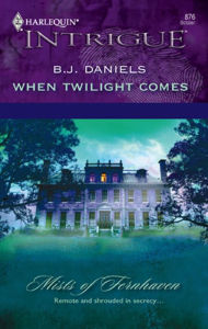 Title: When Twilight Comes, Author: B. J. Daniels