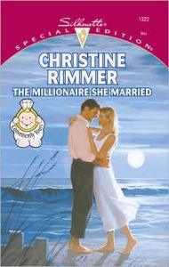 Title: The Millionaire She Married, Author: Christine Rimmer