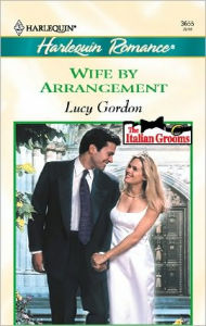 Title: Wife by Arrangement, Author: Lucy Gordon