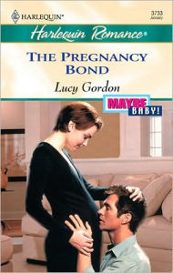 Title: The Pregnancy Bond, Author: Lucy Gordon