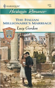 Title: The Italian Millionaire's Marriage, Author: Lucy Gordon