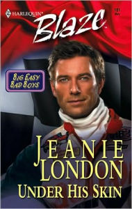 Title: Under His Skin (Blaze Series #181: Big Easy Bad Boys ), Author: Jeanie London