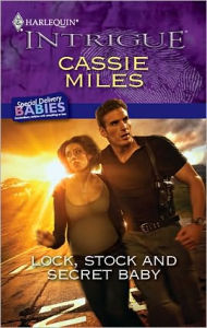 Title: Lock, Stock and Secret Baby, Author: Cassie Miles