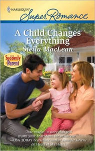 Title: A Child Changes Everything, Author: Stella MacLean