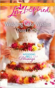 Title: Wedding Cake Wishes, Author: Dana Corbit