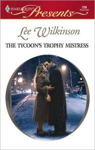 Title: The Tycoon's Trophy Mistress: A Billionaire Boss Romance, Author: Lee Wilkinson