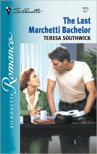 Title: The Last Marchetti Bachelor, Author: Teresa Southwick