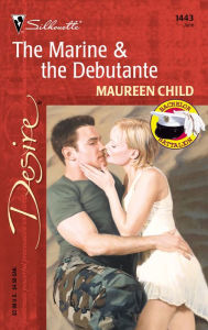 Title: The Marine & The Debutante, Author: Maureen Child