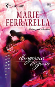 Title: Dangerous Disguise (Silhouette Intimate Moments Series #1339), Author: Marie Ferrarella