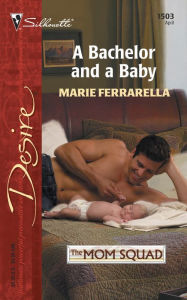Title: A Bachelor and a Baby, Author: Marie Ferrarella
