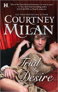 Title: Trial by Desire, Author: Courtney Milan