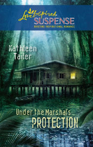 Title: Under the Marshal's Protection, Author: Kathleen Tailer