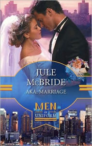 Title: AKA: Marriage, Author: Jule McBride