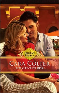 Title: The Greatest Risk (Logan's Legacy Series), Author: Cara Colter