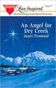 Title: An Angel for Dry Creek, Author: Janet Tronstad