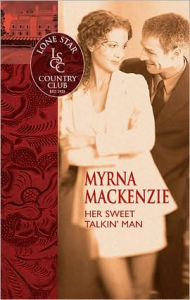 Title: Her Sweet Talkin' Man, Author: Myrna Mackenzie