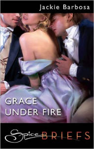 Title: Grace Under Fire, Author: Jackie Barbosa