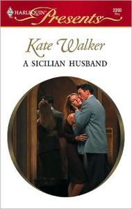 Title: A Sicilian Husband, Author: Kate Walker