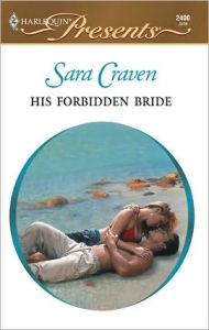 Title: His Forbidden Bride, Author: Sara Craven