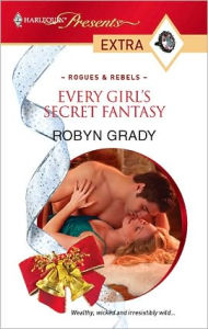 Title: Every Girl's Secret Fantasy, Author: Robyn Grady