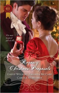 Title: Regency Christmas Proposals: The Soldier's Christmas Miracle\Snowbound and Seduced\Christmas at Mulberry Hall (Harlequin Historical #1015), Author: Gayle Wilson